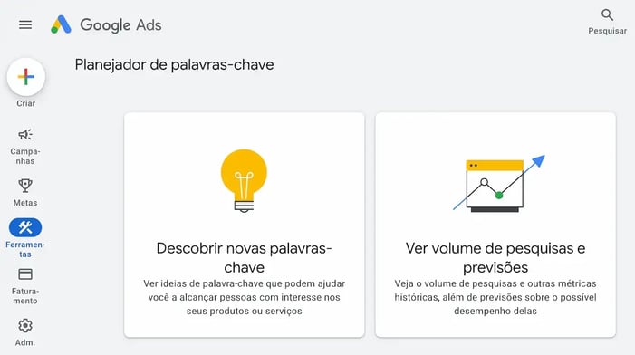 Captura de tela da interface do Planejador de palavras-chave do Google Ads, mostrando as opções descobrir novas palavras-chave e ver volume de pesquisas e previsões